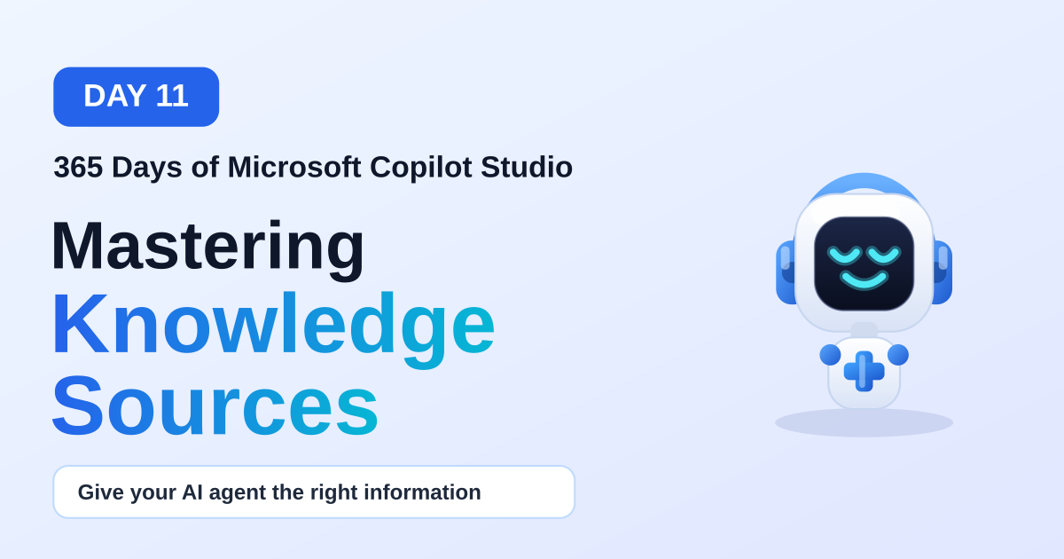Mastering Knowledge Sources | Copilot Studio Day 11 article image