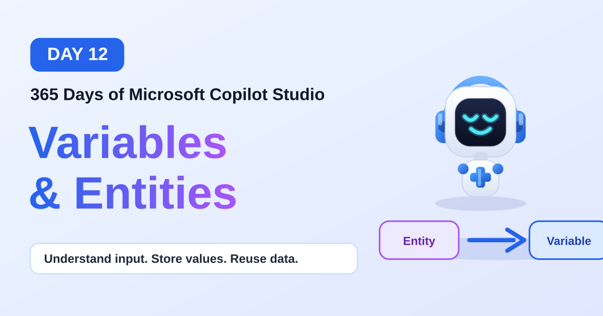 Variables and Entities | Copilot Studio Day 12 article image