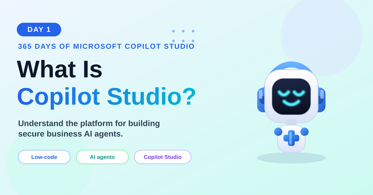 What Is Microsoft Copilot Studio? | Copilot Studio Day 1 article image