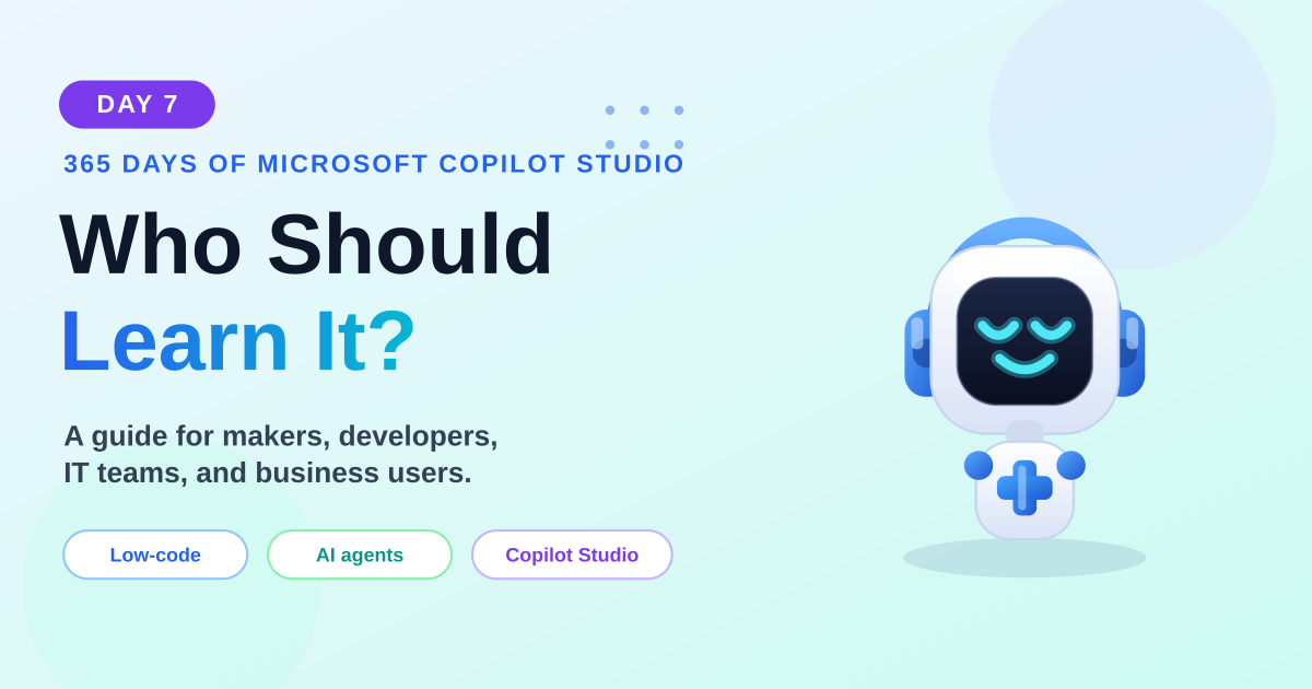 Who Should Learn Microsoft Copilot Studio? | Copilot Studio Day 7 article image